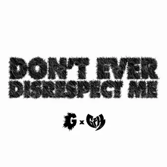 Don't Ever Disrespect Me by Scram Jones