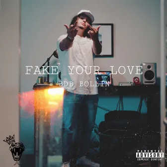 Fake Your Love by BDB Bollin