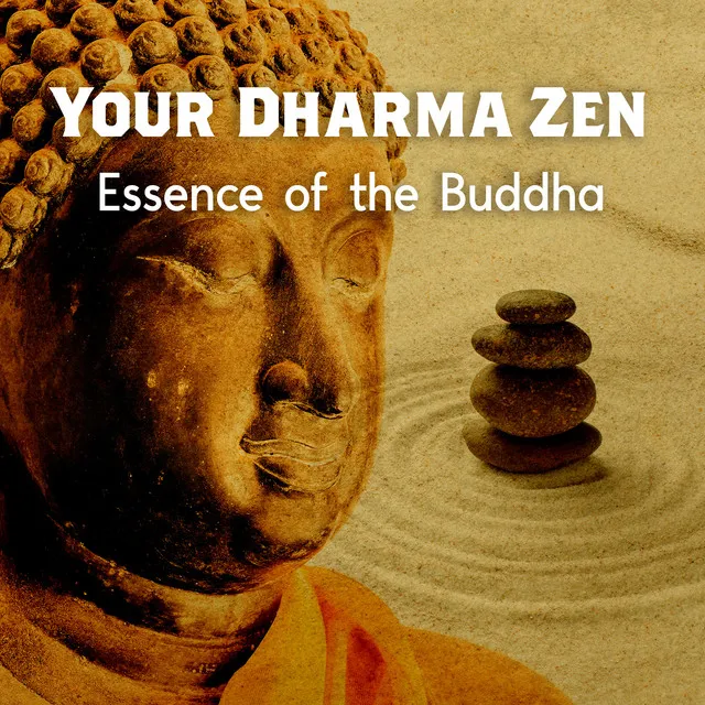 Your Dharma Zen: Essence of the Buddha, Spiritual Flute, Bansuri Music, Sitar and Drums for Meditation