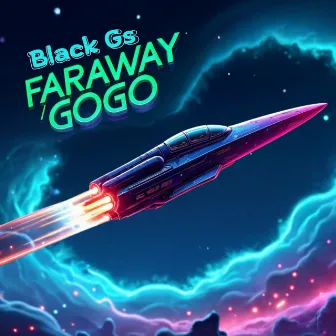 Faraway/GoGo by Black Gs