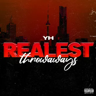 realest throwaways by YH