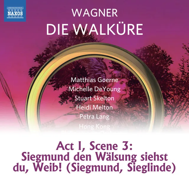 Die Walküre, WWV 86B: Siegmund, den Wälsung sieh'st du, Weib!