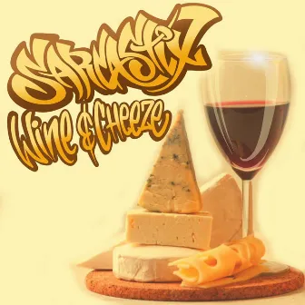 Wine & Cheese by Sarcastix