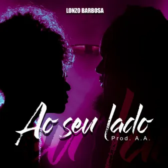 Ao Seu Lado by Lonzo Barbosa