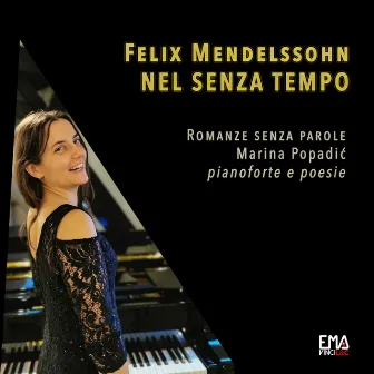 Mendelssohn Nel Senza Tempo - Marina Popadic pianoforte (Romanze senza parole) by Marina Popadić