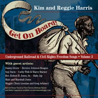 Get On Board! Underground Railroad & Civil Rights Freedom Songs, Vol. 2 by Kim & Reggie Harris