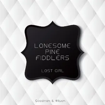 Lost Girl by The Lonesome Pine Fiddlers