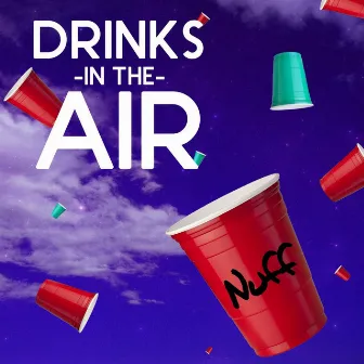 Drinks in the Air by Nuff