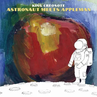 Astronaut Meets Appleman by King Creosote