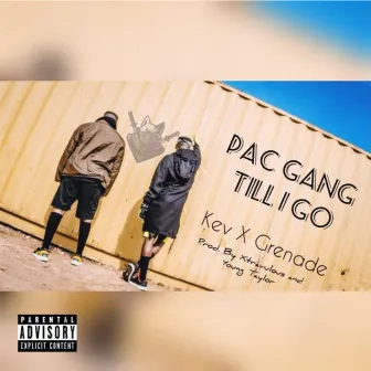 PAC Gang Till I Go by KevTheTopic