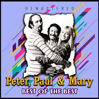 Best of the Best (Remastered) by Peter, Paul and Mary