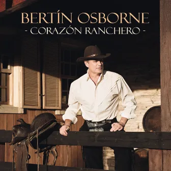 Corazón Ranchero by Bertin Osborne