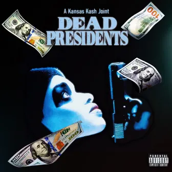 Dead Presidents by Kansas Kash