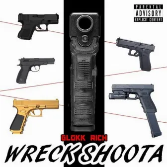 Wreck Shoota by Glock.Rich