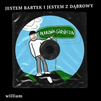 JESTEM BARTEK I JESTEM Z DĄBROWY by deadcloud.