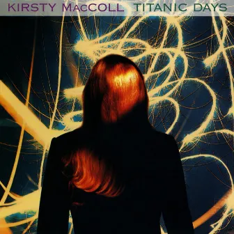 Titanic Days by Kirsty MacColl