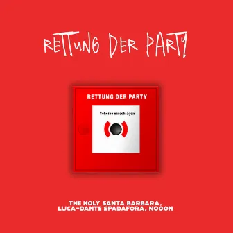 Rettung der Party by The Holy Santa Barbara