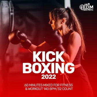 Kick Boxing 2022: 60 Minutes Mixed for Fitness & Workout 140 bpm/32 Count by Hard EDM Workout