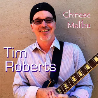 Chinese Malibu by Tim Roberts