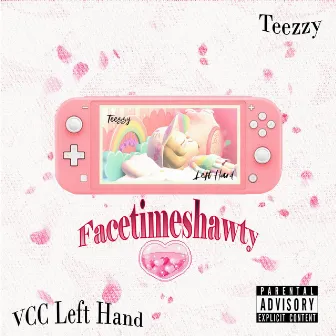 Facetimeshawty by Teezzy