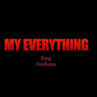 My Everything (Remix) by King Fooliano