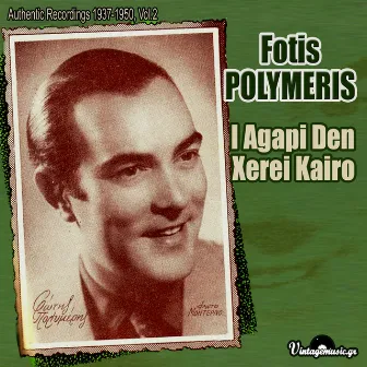 I Agapi Den Xerei Kairo (1937-1950), Vol. 2 by Fotis Polymeris