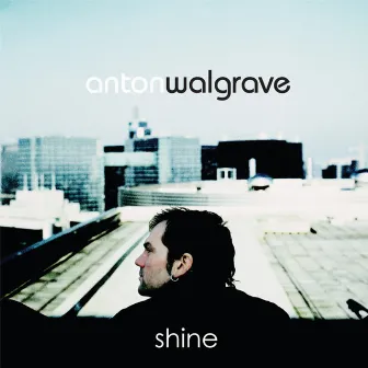 Shine by Anton Walgrave