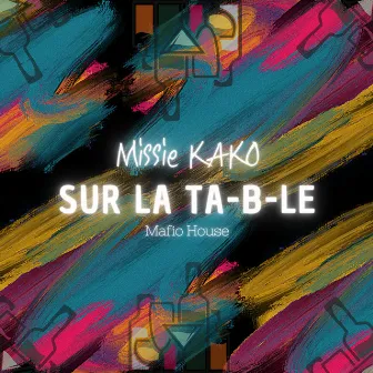 Sur la ta-B-LE by Mafio House