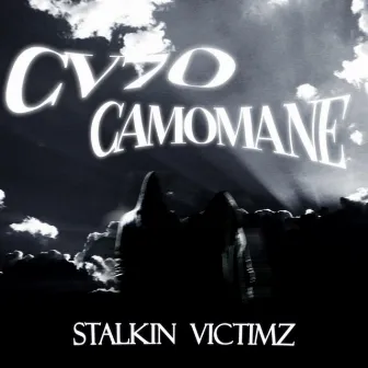 STALKIN VICTIMZ by CV70