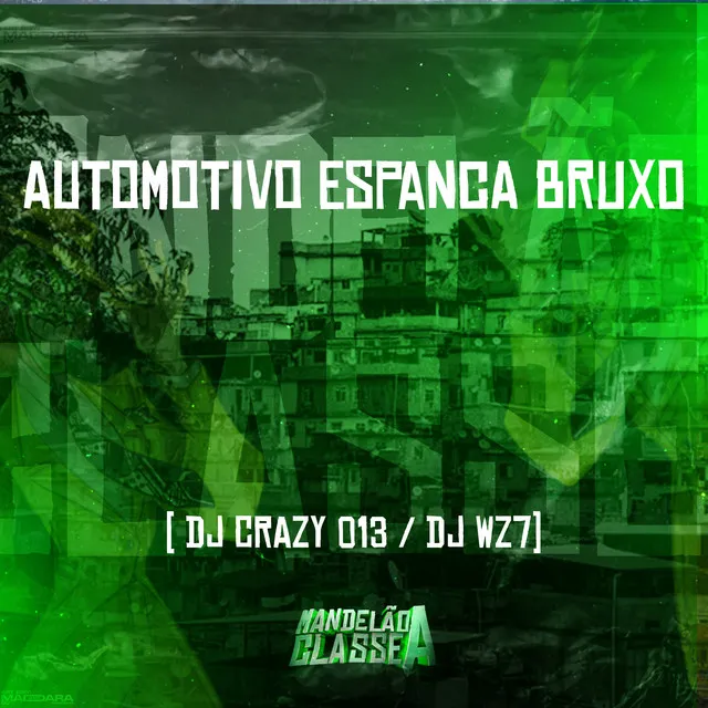 Automotivo Espanca Bruxo