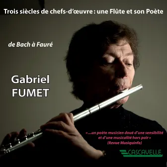 Bach - Telemann - Mozart - Fauré: Works for Flute by Gabriel Fumet