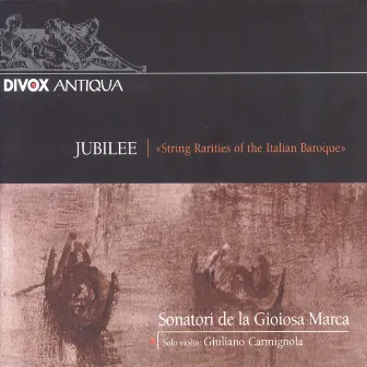 Concertos (Italian) - Jubilee: String Rarities of the Italian Baroque by Giuliano Carmignola