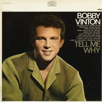 Tell Me Why by Bobby Vinton