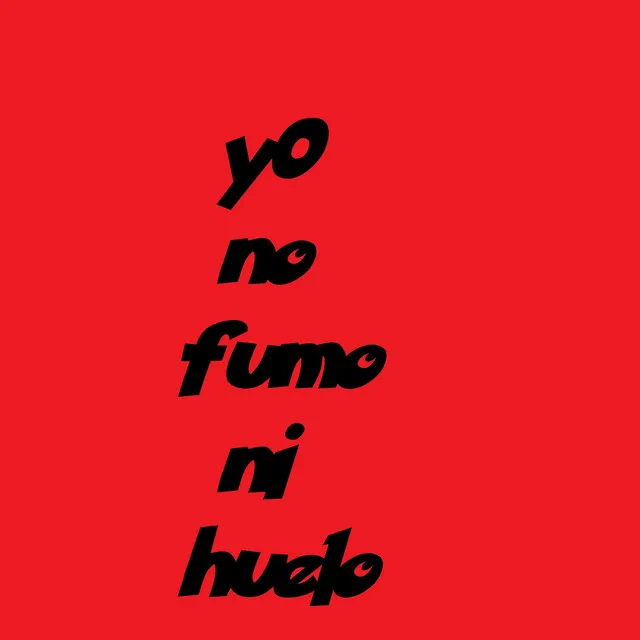 Yo No Fumo Ni Huelo