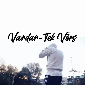 Tek Vörs by Vardar