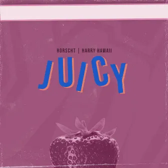 Juicy by Horscht