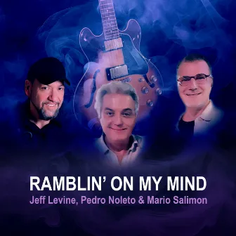 Ramblin' on My Mind by Jeff Levine