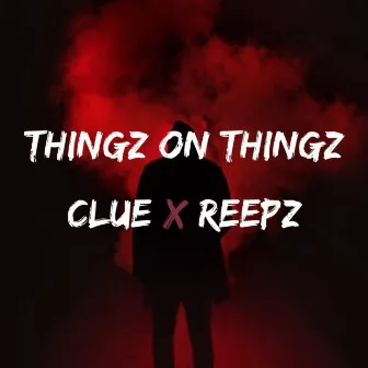 Thingz On Thingz by Reepz