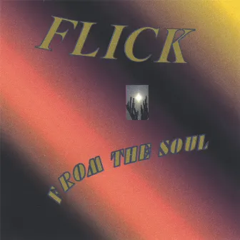 From The Soul by Flick