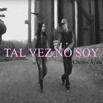 Tal Vez No Soy by Chetios Ayala