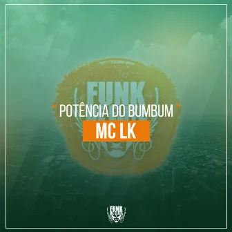 Potência do Bumbum by MC LK