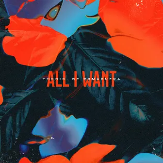 All I Want by Thonig