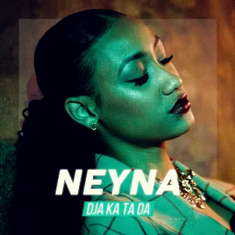 Dja ka ta da by Neyna