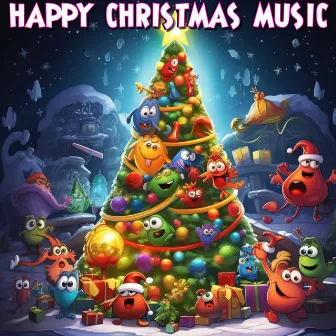 Happy Christmas Music by Chants de Noël Musique Académie