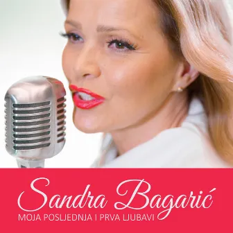 Moja posljednja i prva ljubavi by Sandra Bagaric