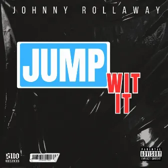 Jump Wit It by Johnny Rollaway