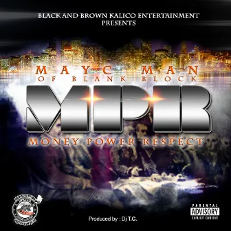 M.P.R. (Money Power Respect) by Mayc Man