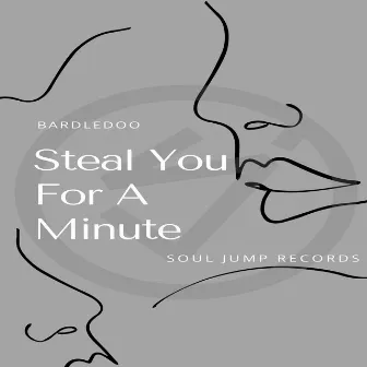 Steal You For A Minute by Bardledoo