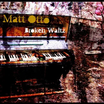 Broken Waltz by Matt Otto