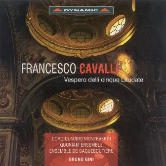 Cavalli: Vespero Delle Cinque Laudate Ad Uso Della Cappella Di S Marco by Coro Claudio Monteverdi di Crema